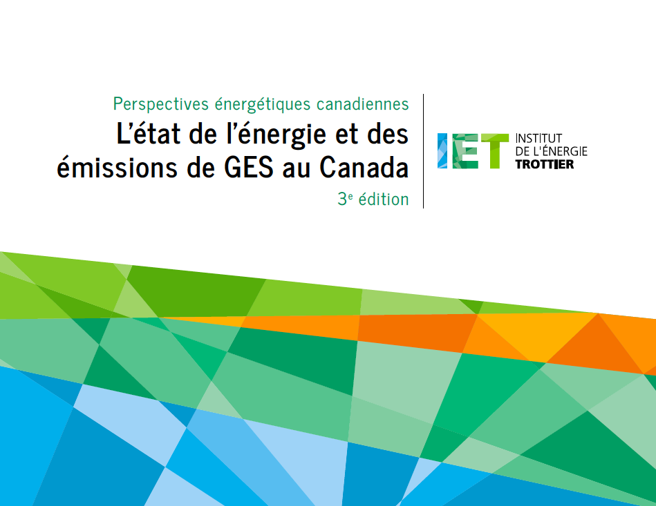 PERSPECTIVES ÉNERGÉTIQUES CANADIENNES 3e ÉDITION – PREMIER RAPPORT: L’ÉTAT DE L’ÉNERGIE ET DES ÉMISSIONS DE GES